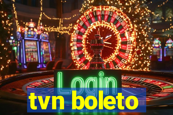 tvn boleto